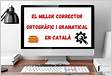 Corrector ortogràfic i gramatical català Corrector valenci